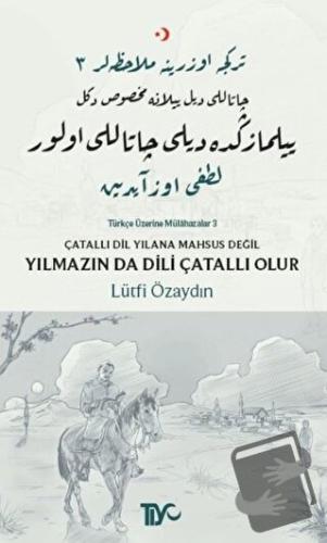 Çatallı Dil Yılana Mahsus Değil Yılmazın da Dili Çatallı Olur - Lütfi 