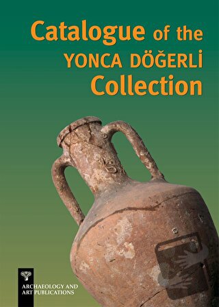 Catalogue of the Yonca Döğerli Collection - Pınar Döğerli B. Kafaoğlu 