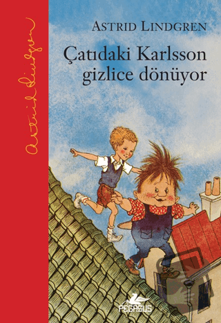 Çatıdaki Karlsson Gizlice Dönüyor (Ciltli) - Astrid Lindgren - Pegasus