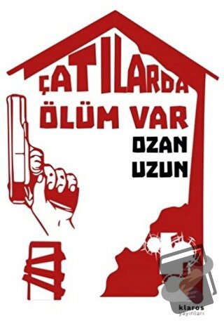 Çatılarda Ölüm Var - Ozan Uzun - Klaros Yayınları - Fiyatı - Yorumları