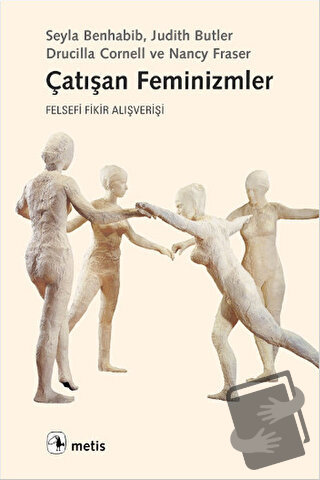 Çatışan Feminizmler - Drucilla Cornell - Metis Yayınları - Fiyatı - Yo