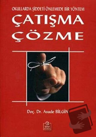 Çatışma Çözme - Asude Bilgin - Ezgi Kitabevi Yayınları - Fiyatı - Yoru