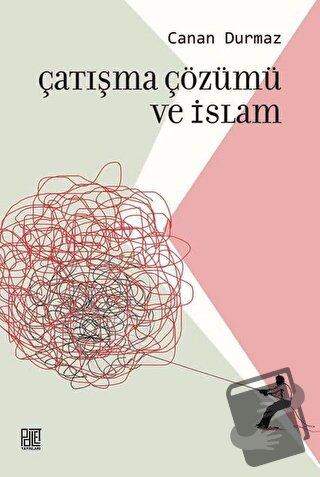 Çatışma Çözümü ve İslam - Canan Durmaz - Palet Yayınları - Fiyatı - Yo