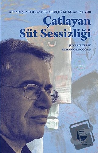 Çatlayan Süt Sessizliği - Ayhan Oruçoğlu - Belge Yayınları - Fiyatı - 