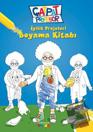 Çatpat Profesör - İyilik Projeleri Boyama Kitabı - Ahmet Kasım Fidan -