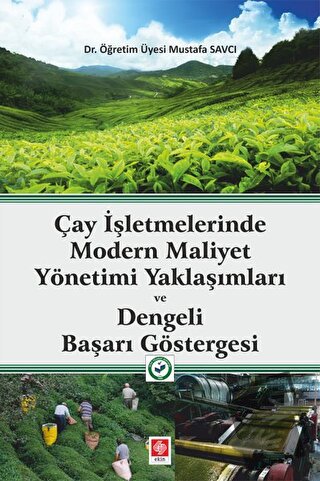 Çay İşletmelerinde Modern Maliyet Yönetimi Yaklaşımları ve Dengeli Baş