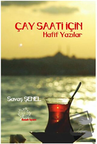 Çay Saati İçin Hafif Yazılar - Savaş Şenel - Asmaaltı Yayınevi - Fiyat