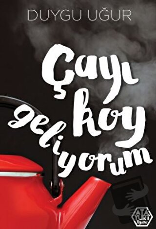 Çayı Koy Geliyorum - Duygu Uğur - Atayurt Yayınevi - Fiyatı - Yorumlar