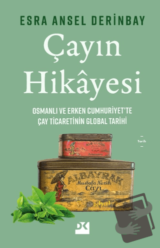 Çayın Hikayesi - Esra Ansel Derinbay - Doğan Kitap - Fiyatı - Yorumlar