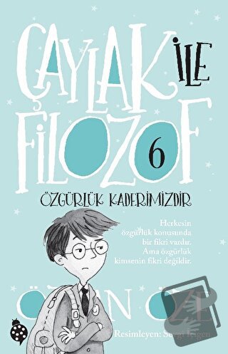 Çaylak ile Filozof 6 - Özgürlük Kaderimizdir - Özkan Öze - Uğurböceği 