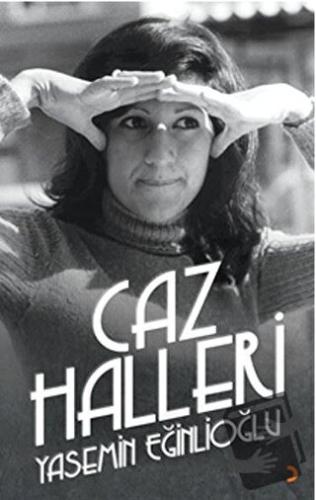 Caz Halleri - Yasemin Eğinlioğlu - Cinius Yayınları - Fiyatı - Yorumla