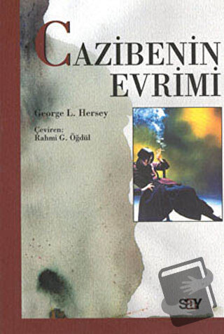 Cazibenin Evrimi - George L. Hersey - Say Yayınları - Fiyatı - Yorumla