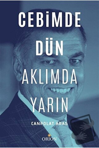 Cebimde Dün Aklımda Yarın - Canpolat Aras - Orion Kitabevi - Fiyatı - 