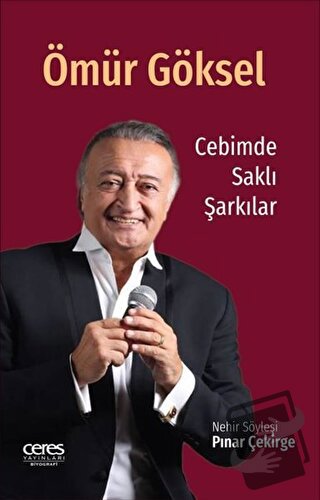 Cebimde Saklı Şarkılar - Ömür Göksel - Ceres Yayınları - Fiyatı - Yoru