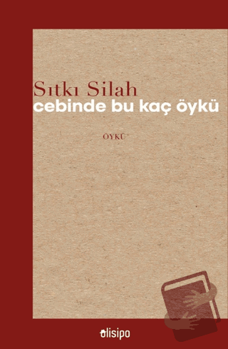 Cebinde Bu Kaç Öykü - Sıtkı Silah - Olisipo Yayınevi - Fiyatı - Yoruml