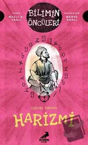 Cebrin Babası Harizmi - Bilimin Öncüleri - Naz N. Varlı - Erdem Çocuk 