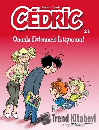 Cedric 23 - Onunla Evlenmek İstiyorum! - Laudec Cauvin - Alfa Yayınlar