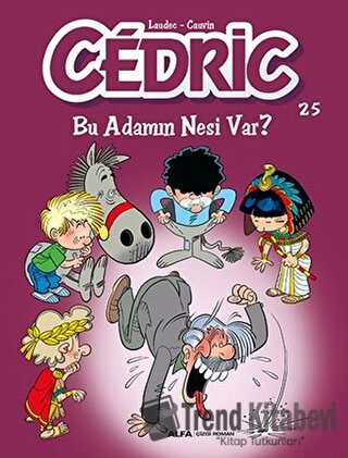 Cedric 25 - Bu Adamın Nesi Var? - Cauvin - Alfa Yayınları - Fiyatı - Y