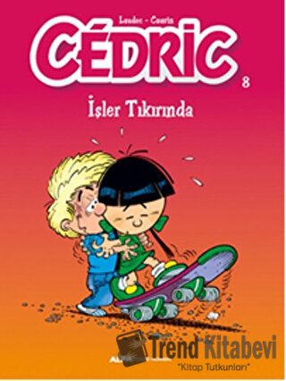 Cedric 8 - İşler Tıkırında - Laudec Cauvin Leonardo - Alfa Yayınları -