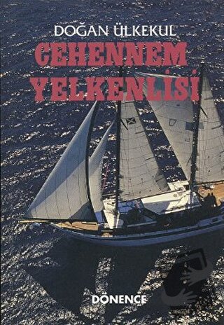 Cehennem Yelkenlisi - Doğan Ülkekul - Dönence Basım ve Yayın Hizmetler