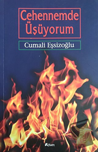 Cehennemde Üşüyorum - Cumali Eşsizoğlu - Astare Yayınları - Fiyatı - Y