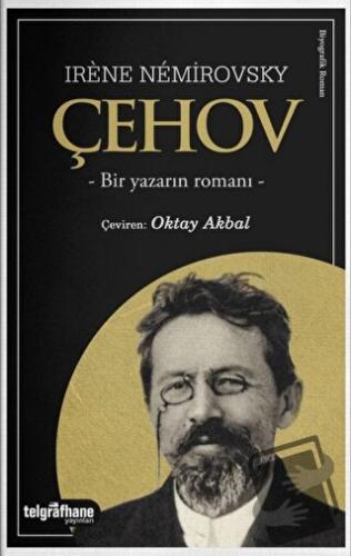 Çehov - Bir Yazarın Romanı - Irene Nemirovsky - Telgrafhane Yayınları 