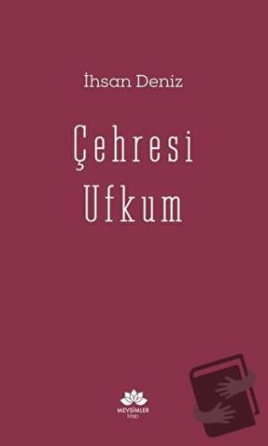 Çehresi Ufkum - İhsan Deniz - Mevsimler Kitap - Fiyatı - Yorumları - S