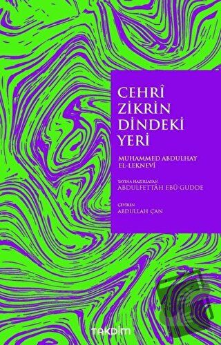 Cehri Zikrin Dindeki Yeri - Muhammed Abdulhay El- Leknevi - Takdim - F