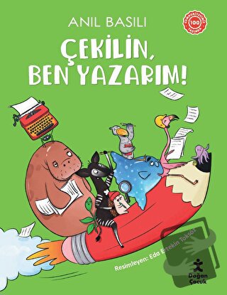 Çekilin, Ben Yazarım! - Anıl Basılı - Doğan Çocuk - Fiyatı - Yorumları