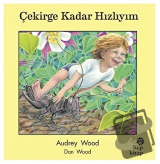 Çekirge Kadar Hızlıyım - Audrey Wood - Hep Kitap - Fiyatı - Yorumları 