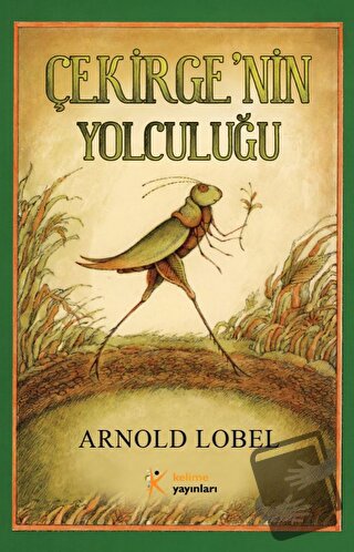 Çekirge'nin Yolculuğu - Arnold Lobel - Kelime Yayınları - Fiyatı - Yor