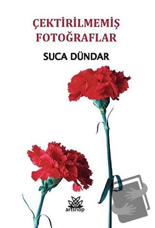 Çektirilmemiş Fotoğraflar - Suca Dündar - Artshop Yayıncılık - Fiyatı 