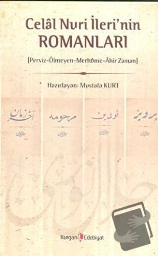 Celal Nuri İleri’nin Romanları - Mustafa Kurt - Kurgan Edebiyat - Fiya