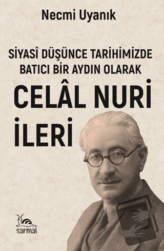 Celal Nuri İleri - Necmi Uyanık - Sarmal Kitabevi - Fiyatı - Yorumları