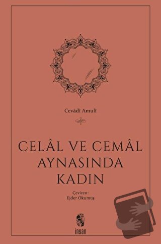 Celal ve Cemal Aynasında Kadın - Cevadi Amuli - İnsan Yayınları - Fiya