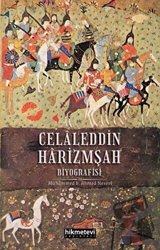 Celaleddin Harizmşah Biyografisi - Muhammed B. Ahmed Nesevi - Hikmetev