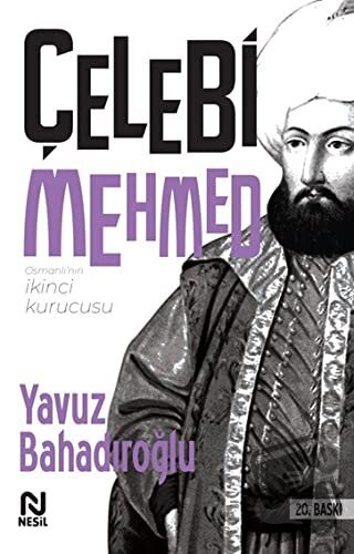 Çelebi Mehmed - Yavuz Bahadıroğlu - Nesil Yayınları - Fiyatı - Yorumla