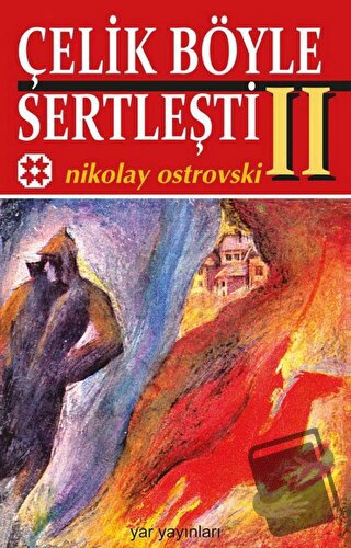 Çelik Böyle Sertleşti Cilt: 2 - Nikolay Alekseyeviç Ostrovskiy - Yar Y