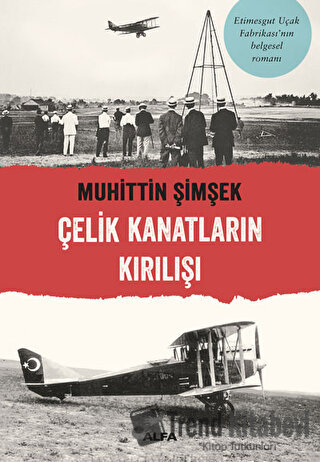 Çelik Kanatların Kırılışı - Muhittin Şimşek - Alfa Yayınları - Fiyatı 