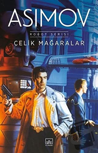 Çelik Mağaralar - Isaac Asimov - İthaki Yayınları - Fiyatı - Yorumları