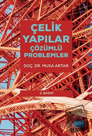 Çelik Yapılar - Çözümlü Problemler - Musa Artar - Nobel Akademik Yayın