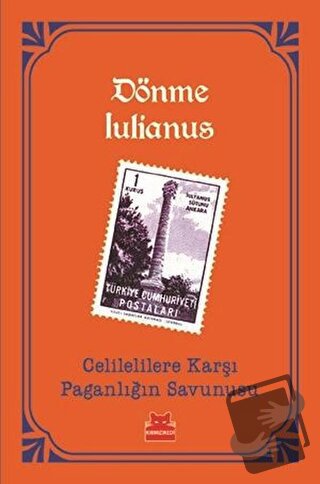 Celilelilere Karşı Paganlığın Savunusu - Dönme Iulianus - Kırmızı Kedi