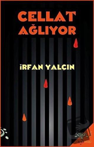 Cellat Ağlıyor - İrfan Yalçın - h2o Kitap - Fiyatı - Yorumları - Satın