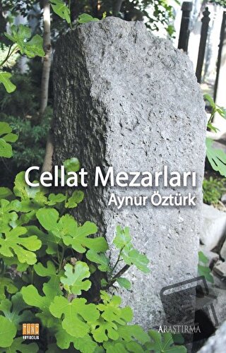 Cellat Mezarları - Aynur Öztürk - Tunç Yayıncılık - Fiyatı - Yorumları