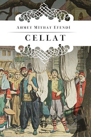 Cellat - Ahmet Mithat Efendi - Tema Yayınları - Fiyatı - Yorumları - S