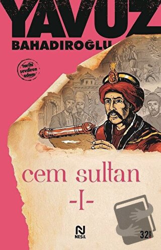 Cem Sultan Cilt: 1 - Yavuz Bahadıroğlu - Nesil Yayınları - Fiyatı - Yo