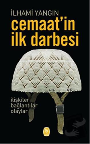 Cemaat’in İlk Darbesi - İlhami Yangın - Tekin Yayınevi - Fiyatı - Yoru