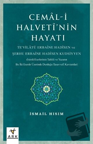 Cemal-i Halvetî’nin Hayatı Te'vilatü Erbaine Hadisen Ve Şerhu Erbaine 