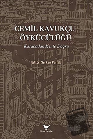 Cemil Kavukçu Öykücülüğü - Serkan Parlak - Günce Yayınları - Fiyatı - 