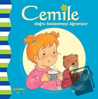 Cemile Doğru Beslenmeyi Öğreniyor - Yasemin Bradley - Kaknüs Yayınları